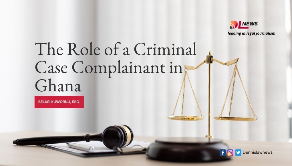 The Role of a Criminal Case Complainant in Ghana